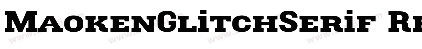 MaokenGlitchSerif Re字体转换